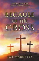 Joy Margetts | Because Of The Cross | Taschenbuch | Englisch (2025)