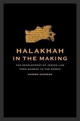 Aharon Shemesh Halakhah in the Making (Hardback)