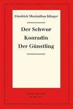 Der Schwur. Konradin. Der Günstling | Friedr...
