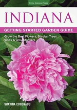 Indiana Getting Started Garden Guide: Grow the Best Flowers, Shrubs, Trees, ...