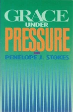 Grace Under Pressure - Paperback By Stokes, Penelope J. - VERY GOOD