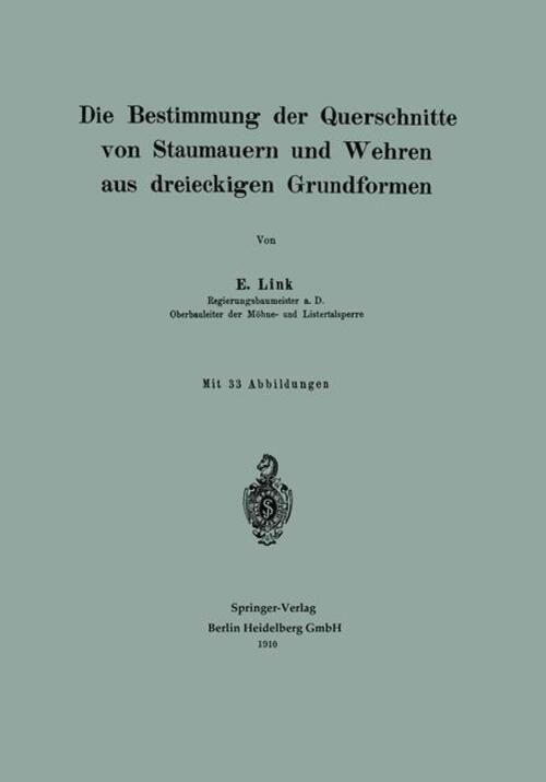 Erwin Link | Die Bestimmung Der Querschnitte Von Staumauern Und Wehren