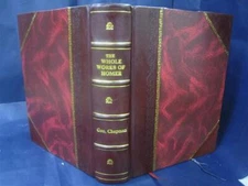 The whole works of Homer prince of poets 1885 by Richard Herne S [Leather Bound]
