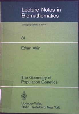 The geometry of population genetics. Lecture notes in biomathematics ; Vol. 31 A
