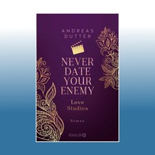Love Studies: Never Date Your Enemy | Andreas Dutter | Ungelesen