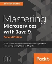 Sourabh Sharma Mastering Microservices with Java 9 - (Digital) (UK IMPORT)