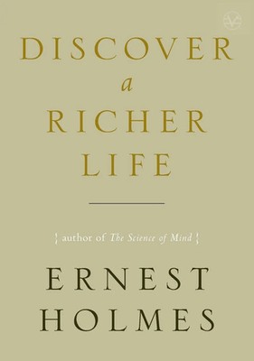Discover a Richer Life Ernest Holmes Taschenbuch Einband - flex.(Paperback) 2010