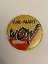 Wal Mart Wow! Pin Back Button P105