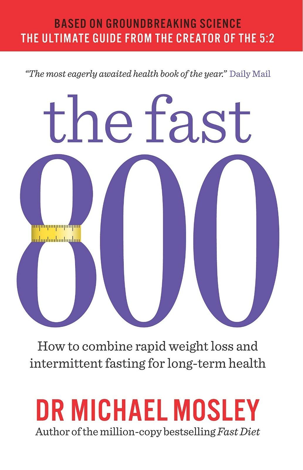 The Fast 800: How to combine rapid weight loss and intermittent fasting for long