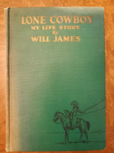 Lone Cowboy, My Life Story by Will James - 1st ed. copy with "A"