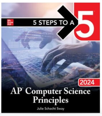 5 steps to a 5 : AP Computer Science Principles 2024, Test Prep Book + Tests