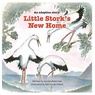 An adoption story: Little Stork's New Home - Paperback NEW Robertson, Caro 01/08