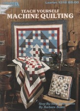 Leisure Arts: TEACH YOURSELF MACHINE QUILTING Book 1312 by Barbara Baatz, Good
