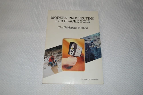 GOLDSPEAR ~ MODERN PROSPECTING FOR PLACER GOLD ~ THE GOLDSPEAR METHOD ~ L.N.C.