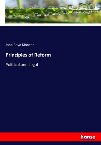 John Boyd Kinnear | Principles Of Reform | Taschenbuch | Englisch (2017)-image