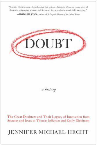 Doubt: A History: The Great Doubters and Their Legacy of Innovation from Socrate - Picture 1 of 1