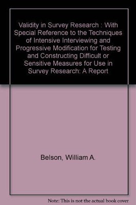 Validity in Survey Research Belson, William Albert: