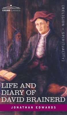 Edwards - Life and Diary of David Brainerd - New hardback or cased boo - X555z