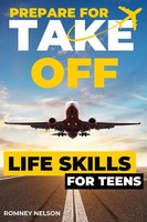 Romney Nelson | Prepare For Take Off - Life Skills For Teens | Taschenbuch