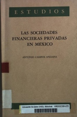 Las sociedades financieras privadas en Mexico. Andapia, Antonio Campos:
