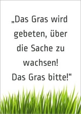 Postkarte Sprüche & Humor Das Gras wird gebe...