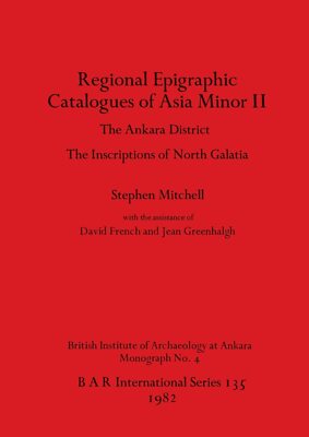 Regional Epigraphic Catalogues of Asia Minor II - Stephen  Mitchell - PBK - Good