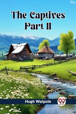THE CAPTIVES PART II by WALPOLE, HUGH Paperback Self Help Business