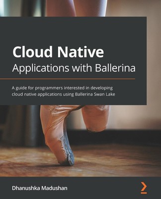 Cloud Native Applications with Ballerina | Dhanushka Madushan | Taschenbuch