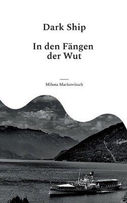 Dark Ship: In den F?ngen der Wut by Milena Markowitsch Paperback Book