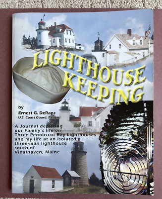 LIGHTHOUSE KEEPING;  By Ernest G. Deraps and Pauline DeRaps TWO BOOKS IN ONE