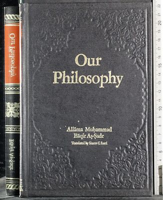 UNSERE PHILOSOPHIE. ALLAMA MUHAMMAD BAQIR AS-SADR. ANSARIYAN PUBLICATIONS.