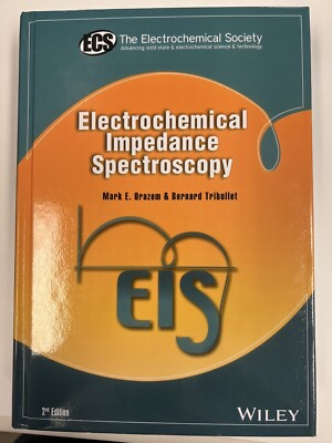The ECS Series of Texts and Monographs: Electrochemical Impedance...