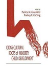Cross-Cultural Roots of Minority Child Development by Taylor & Francis Inc (Paperback, 1994)