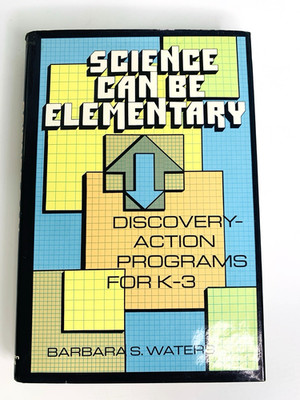 Science Can Be Elementary by Barbara S. Waters   1973 Citation Press HC
