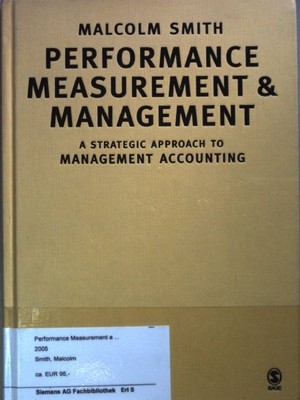 Performance Measurement & Management: A Strategic Approach To Management Account