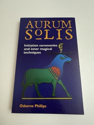 Aurum Solis Initiation Ceremonies and Inner Magical Techniques - PB - 2001