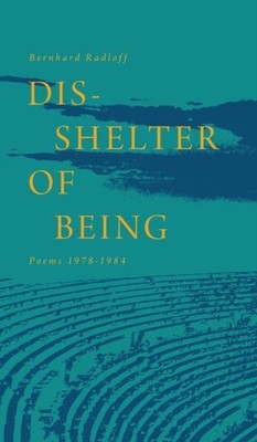 Radloff - Dis-Shelter of Being  Poems 1978-1984 - New hardback or case - X555z