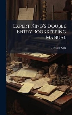 Thomas King Expert King's Double Entry Bookkeeping Manual (Gebundene Ausgabe)