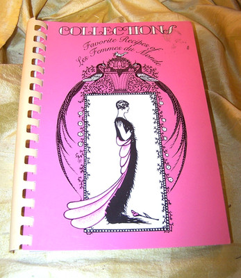 ''Collections - Favorite Recipes of Les Femmes du Monde'' cookbook, 1992, 1st ed.