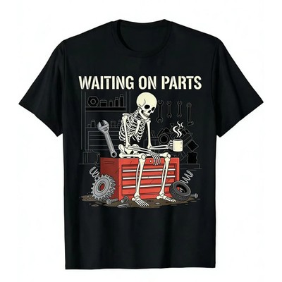 Waiting On Parts Skeleton Mechanic Funny Unisex Casual Streetwear Tee