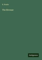 R. Noake | The Bivouac | Buch | Englisch (2025) | Antigonos Verlag