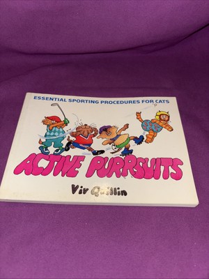 Active Purrsuits: Essential Sporting Procedures For Cats by Viv Quillin PB