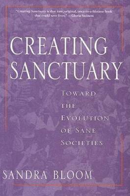 Creating Sanctuary: Toward the Evolution of Sane Societies - Paperback - GOOD