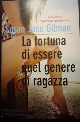 DAS GLÜCK, DIESE ART VON MÄDCHEN ZU SEIN - SUSAN JANE GILMAN - PIEMME - 2012