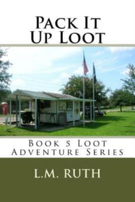 Pack It Up Loot: Loot Adventure Series - Book 5