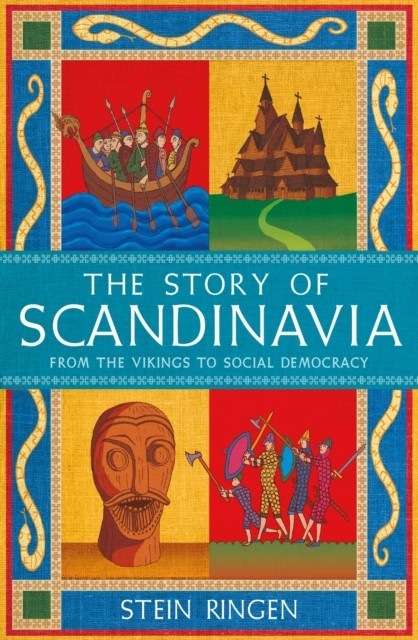 The Story of Scandinavia by Stein Ringen HARDBACK 9781474625197