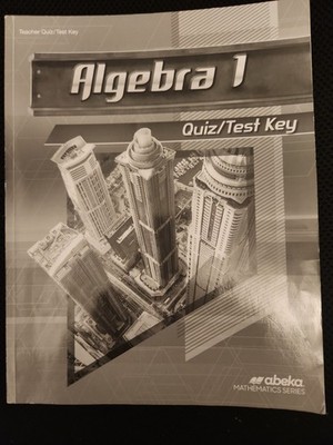Abeka Algebra 1 Quiz/Test Key Teacher 2nd Edition
