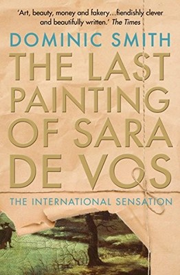The Last Painting of Sara de Vos, Smith, Dominic