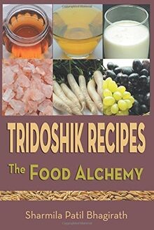 Tridoshik Recipes - The Food Alchemy von Patil Bhagirath... | Buch | Zustand gut
