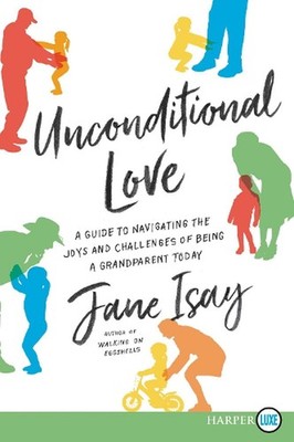 Unconditional Love: A Guide for Navigating the Joys and Challenges of Being a Gr